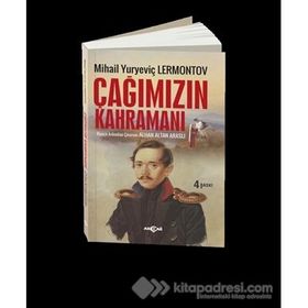 Çağımızın Kahramanı - Mihail Yuryeviç Lermontov
