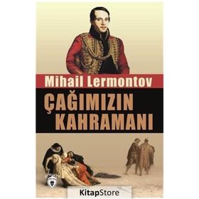 Çağımızın Kahramanı - Mihail Yuryeviç Lermontov
