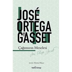 Çağımızın Meselesi - Jose Ortega Gyasset