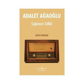 Çağımızın Tellâlı - Adalet Ağaoğlu