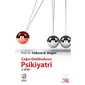 Çağın Dedikodusu Psikiyatri - 2. Kitap - Yıldırım B. Doğan