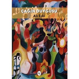 Çağın Duygusu- Ali Ekşi
