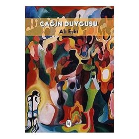 Çağın Duygusu- Ali Ekşi