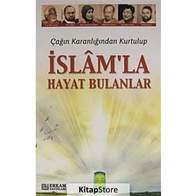 ÇAĞIN KARANLIĞINDAN KURTULUP İSLAM'LA HAYAT BULANLAR - KOLLEKTIF