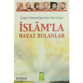 ÇAĞIN KARANLIĞINDAN KURTULUP İSLAM'LA HAYAT BULANLAR - KOLLEKTIF