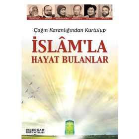ÇAĞIN KARANLIĞINDAN KURTULUP İSLAM'LA HAYAT BULANLAR - KOLLEKTIF