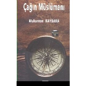 Çağın Müslümanı - Muharrem Baybara