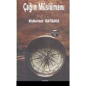 Çağın Müslümanı - Muharrem Baybara