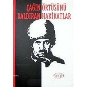 ÇAĞIN ÖRTÜSÜNÜ KALDIRAN HAKIKATLAR - MUSTAFA SÜZEN