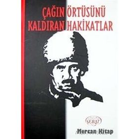 ÇAĞIN ÖRTÜSÜNÜ KALDIRAN HAKIKATLAR - MUSTAFA SÜZEN