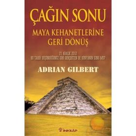 ÇAĞIN SONU - MAYA KEHANETLERINE GERI DÖNÜŞ - ADRIAN GILBERT