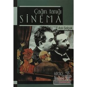 ÇAĞIN TANIĞI SINEMA - ASLI SELÇUK