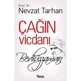 ÇAĞIN VİCDANI: BEDİÜZZAMAN - NEVZAT TARHAN