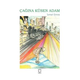 Çağına Küsen Adam - İsmet Emre