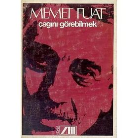 Çağını Görebilmek - Memet Fuat