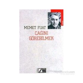 Çağını Görebilmek - Memet Fuat