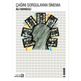 Çağını Sorgulayan Sinema - Ali Gevgilili