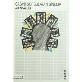 Çağını Sorgulayan Sinema - Ali Gevgilili
