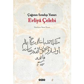 ÇAĞININ SIRADIŞI YAZARI EVLIYÂ ÇELEBİ - NURAN TEZCAN