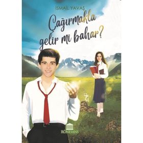 Çağırmakla Gelir Mi Bahar İsmail Yavaş