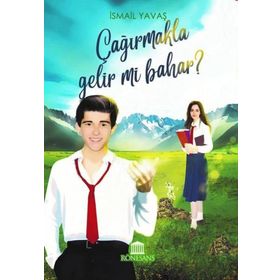 Çağırmakla Gelir Mi Bahar İsmail Yavaş