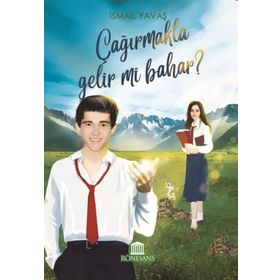 Çağırmakla Gelir Mi Bahar İsmail Yavaş