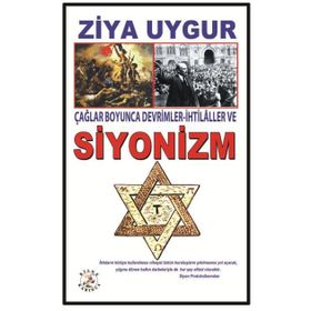 Çağlar Boyunca Devrimler - İhtilaller ve Siyonizm - Ziya Uygur