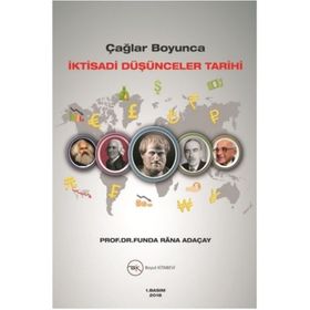 Çağlar Boyunca İktisadi Düşünceler Tarihi - Funda Rana Adaçay