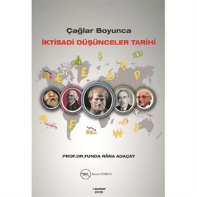 Çağlar Boyunca İktisadi Düşünceler Tarihi - Funda Rana Adaçay