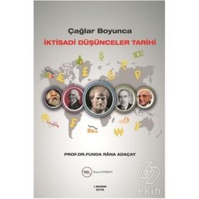 Çağlar Boyunca İktisadi Düşünceler Tarihi - Funda Rana Adaçay