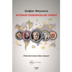 Çağlar Boyunca İktisadi Düşünceler Tarihi - Funda Rana Adaçay