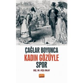 Çağlar Boyunca Kadın Gözüyle Spor Ayşe Atalay