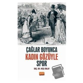 Çağlar Boyunca Kadın Gözüyle Spor Ayşe Atalay