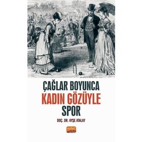 Çağlar Boyunca Kadın Gözüyle Spor Ayşe Atalay
