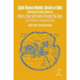 Çağlar Boyunca Nehirler Denizler ve Göller - Rivers Seas and Lakes Through The Ages - Oktay Dumankaya
