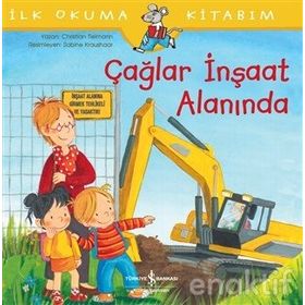 Çağlar İnşaat Alanında - İlk Okuma Kitabım - Christian Tielmann