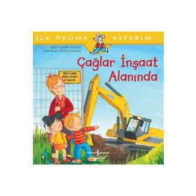 Çağlar İnşaat Alanında - İlk Okuma Kitabım - Christian Tielmann