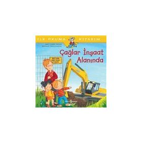Çağlar İnşaat Alanında-İlk Okuma Kitabım - İş Bankası Kültür Yayınları
