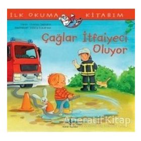 Çağlar İtfaiyeci Oluyor-İlk Okuma Kitabım / Christian Tielmann / İş Bankası Kültür Yayınları