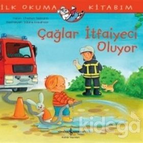 Çağlar İtfaiyeci Oluyor-İlk Okuma Kitabım / Christian Tielmann / İş Bankası Kültür Yayınları