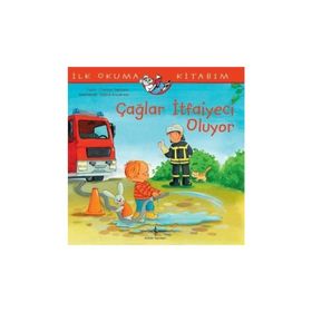 Çağlar İtfaiyeci Oluyor-İlk Okuma Kitabım / Christian Tielmann / İş Bankası Kültür Yayınları
