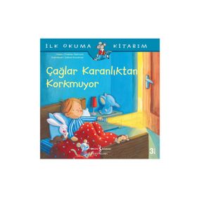 Çağlar Karanlıktan Korkmuyor-İlk Okuma Kitabım - İş Bankası Kültür Yayınları