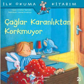 Çağlar Karanlıktan Korkmuyor-İlk Okuma Kitabım - İş Bankası Kültür Yayınları