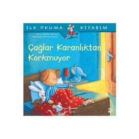 Çağlar Karanlıktan Korkmuyor-İlk Okuma Kitabım - İş Bankası Kültür Yayınları