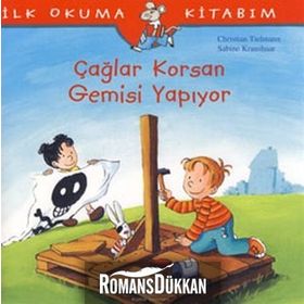 Çağlar Korsan Gemisi Yapıyor - İlk Okuma Kitabım / Christian Tielmann / İş Bankası Kültür Yayınları