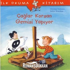 Çağlar Korsan Gemisi Yapıyor - İlk Okuma Kitabım / Christian Tielmann / İş Bankası Kültür Yayınları