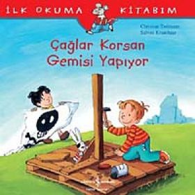 Çağlar Korsan Gemisi Yapıyor - İlk Okuma Kitabım / Christian Tielmann / İş Bankası Kültür Yayınları
