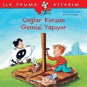 Çağlar Korsan Gemisi Yapıyor - İlk Okuma Kitabım / Christian Tielmann / İş Bankası Kültür Yayınları