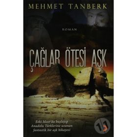 ÇAĞLAR ÖTESİ AŞK - MEHMET TANBERK