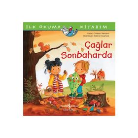 Çağlar Sonbaharda - İlk Okuma Kitabım - İş Bankası Kültür Yayınları